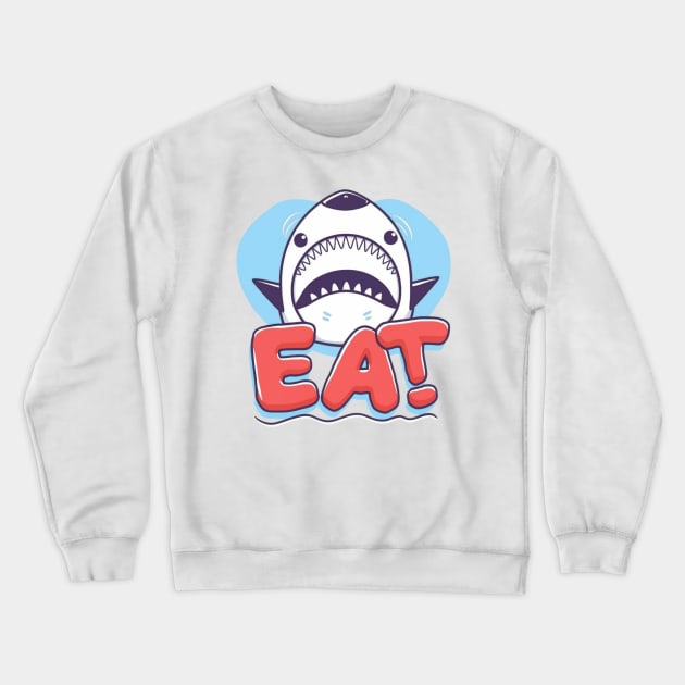 Eat Crewneck Sweatshirt by Ridzdesign